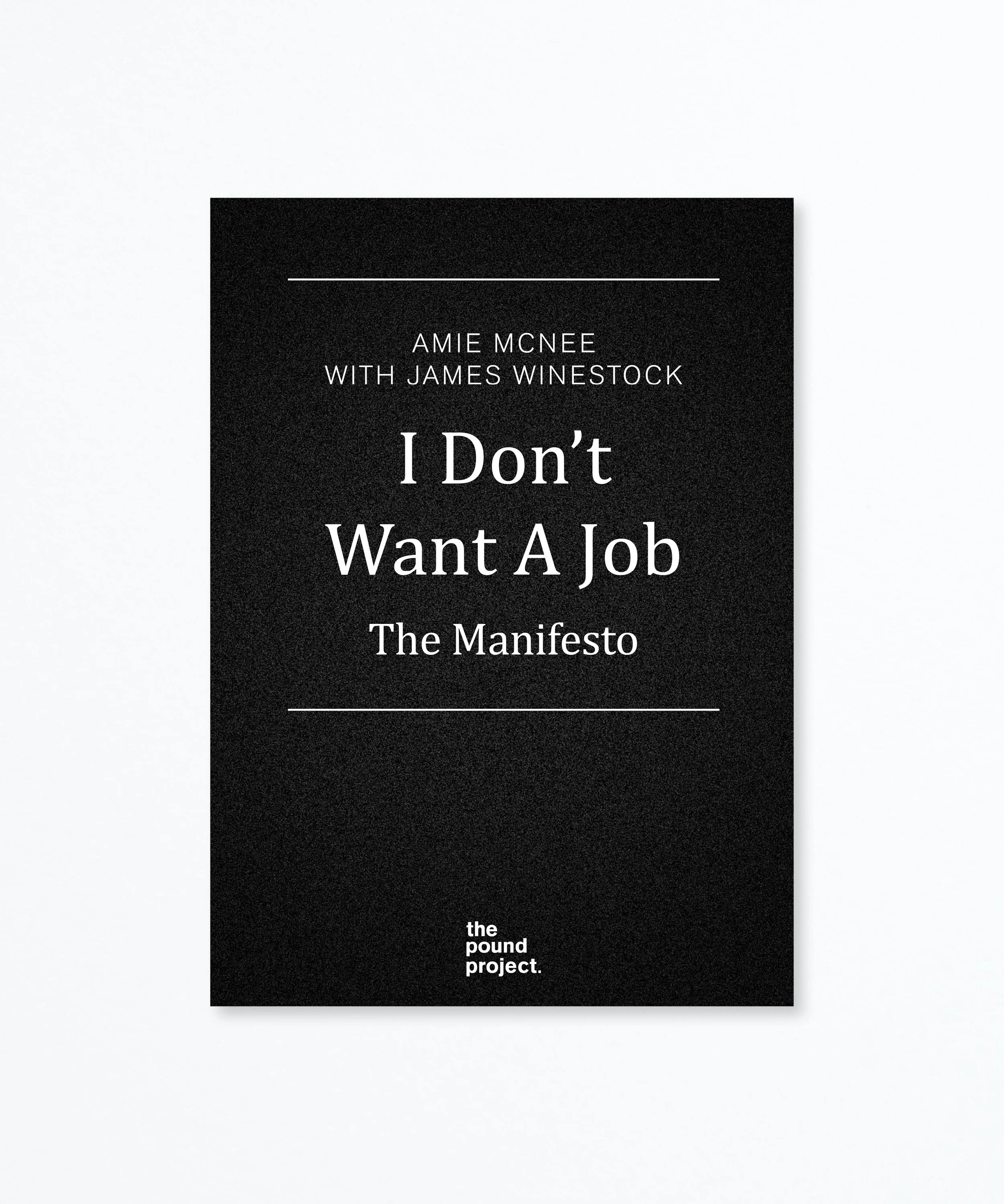 I Don't Want a Job by Amie McNee (e-book only) | The Pound Project